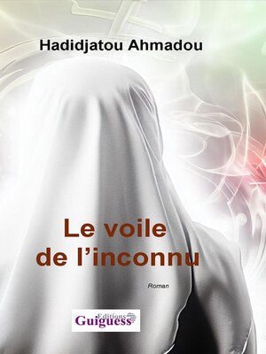 cover image of Le voile  de l'inconnu